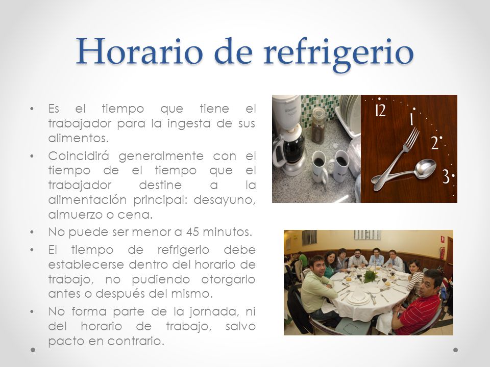 Horario de refrigerio Es el tiempo que tiene el trabajador para la ingesta de sus alimentos.