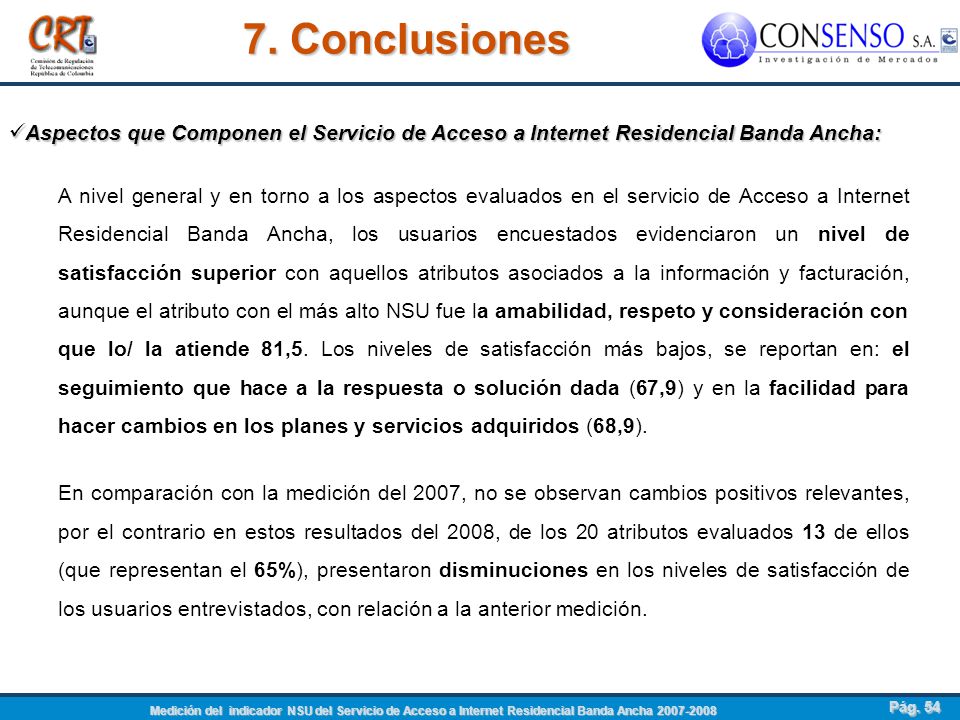 7. Conclusiones Aspectos que Componen el Servicio de Acceso a Internet Residencial Banda Ancha: