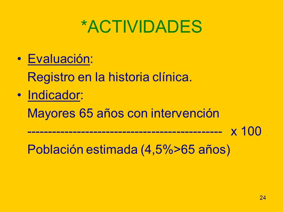 *ACTIVIDADES Evaluación: Registro en la historia clínica. Indicador: