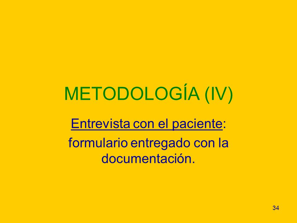 Entrevista con el paciente: formulario entregado con la documentación.