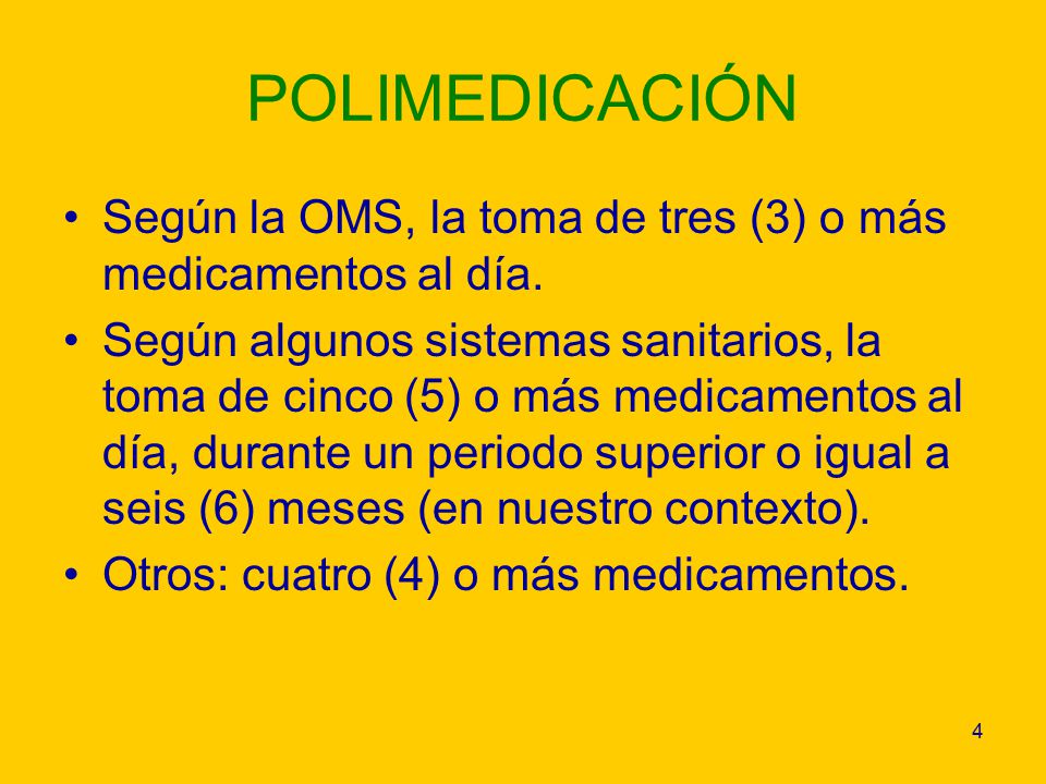 POLIMEDICACIÓN Según la OMS, la toma de tres (3) o más medicamentos al día.