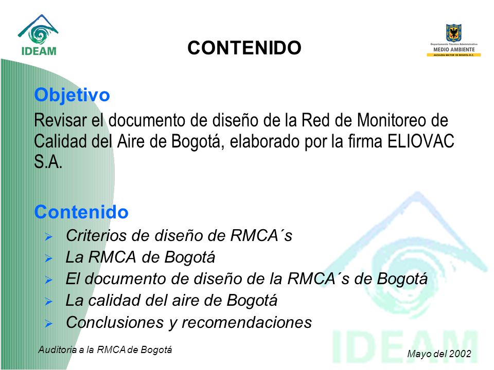 CONTENIDO Objetivo. Revisar el documento de diseño de la Red de Monitoreo de Calidad del Aire de Bogotá, elaborado por la firma ELIOVAC S.A.