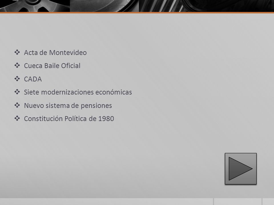 Acta de Montevideo Cueca Baile Oficial. CADA. Siete modernizaciones económicas. Nuevo sistema de pensiones.