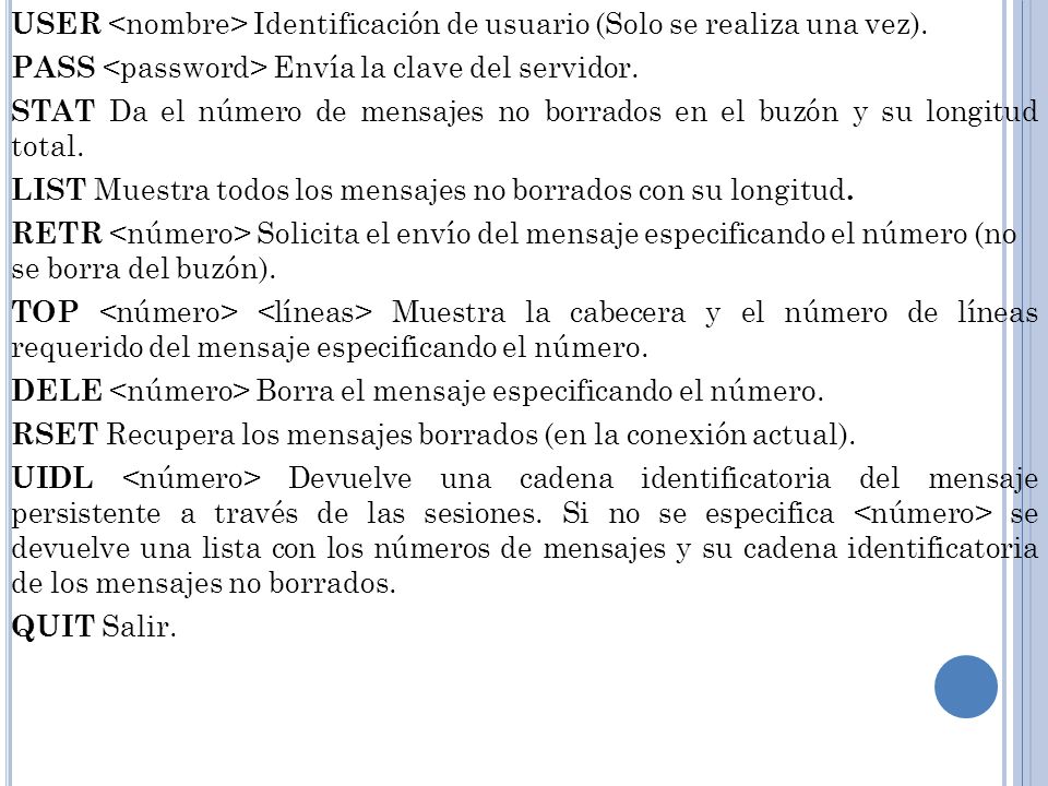 USER <nombre> Identificación de usuario (Solo se realiza una vez).