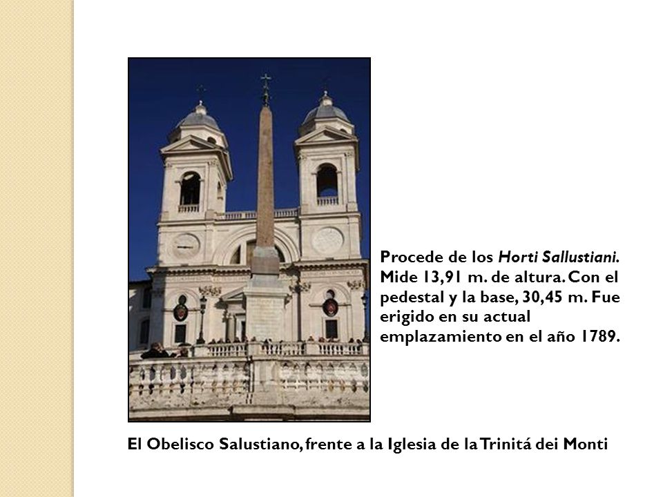 Procede de los Horti Sallustiani. Mide 13,91 m. de altura
