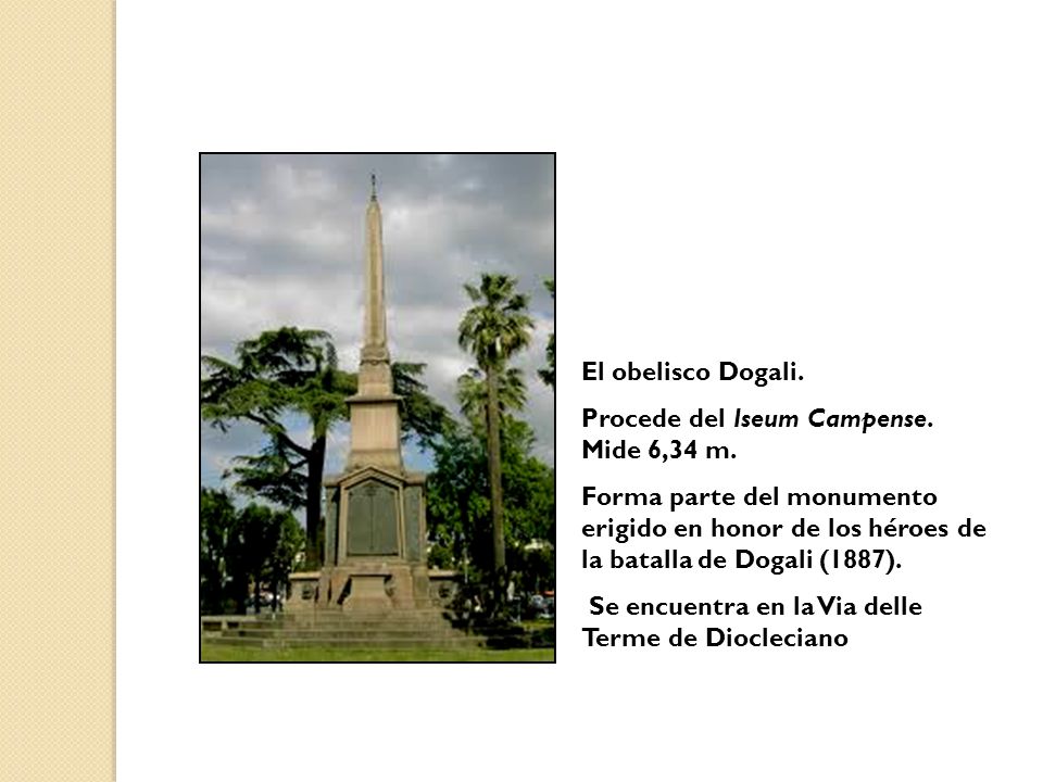 El obelisco Dogali. Procede del Iseum Campense. Mide 6,34 m.