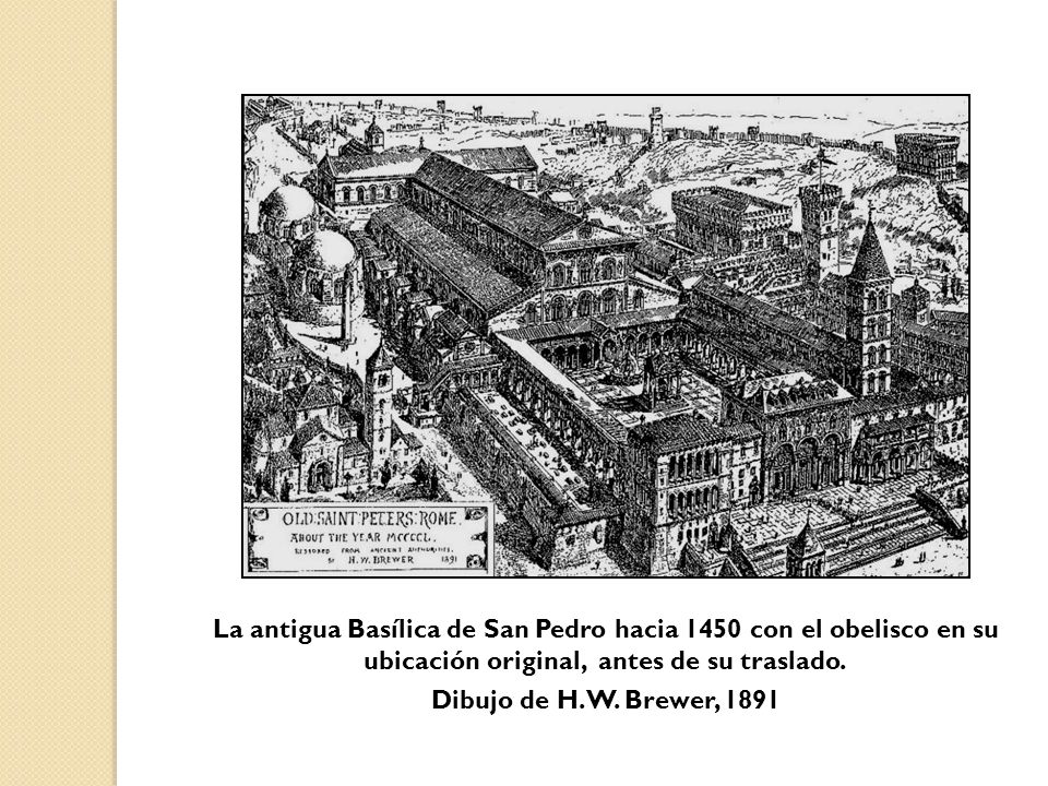 La antigua Basílica de San Pedro hacia 1450 con el obelisco en su ubicación original, antes de su traslado.