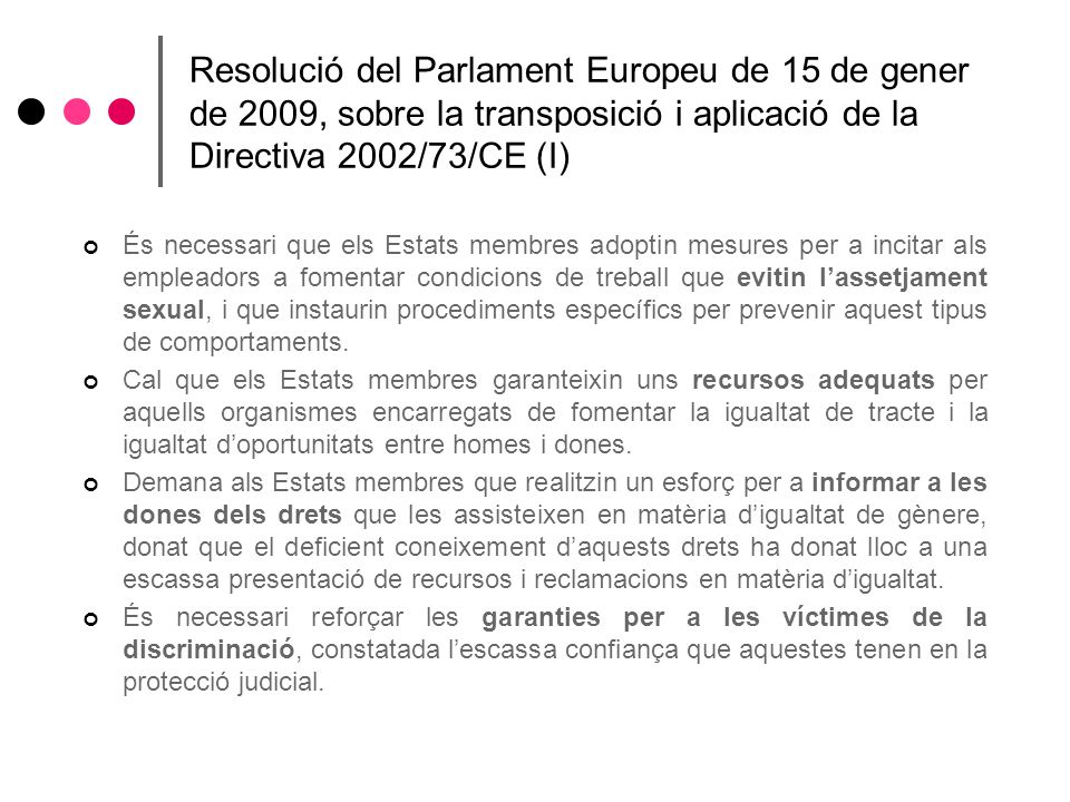 Resolució del Parlament Europeu de 15 de gener de 2009, sobre la transposició i aplicació de la Directiva 2002/73/CE (I)