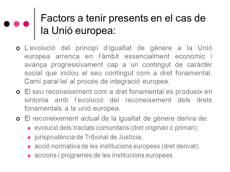 Factors a tenir presents en el cas de la Unió europea: