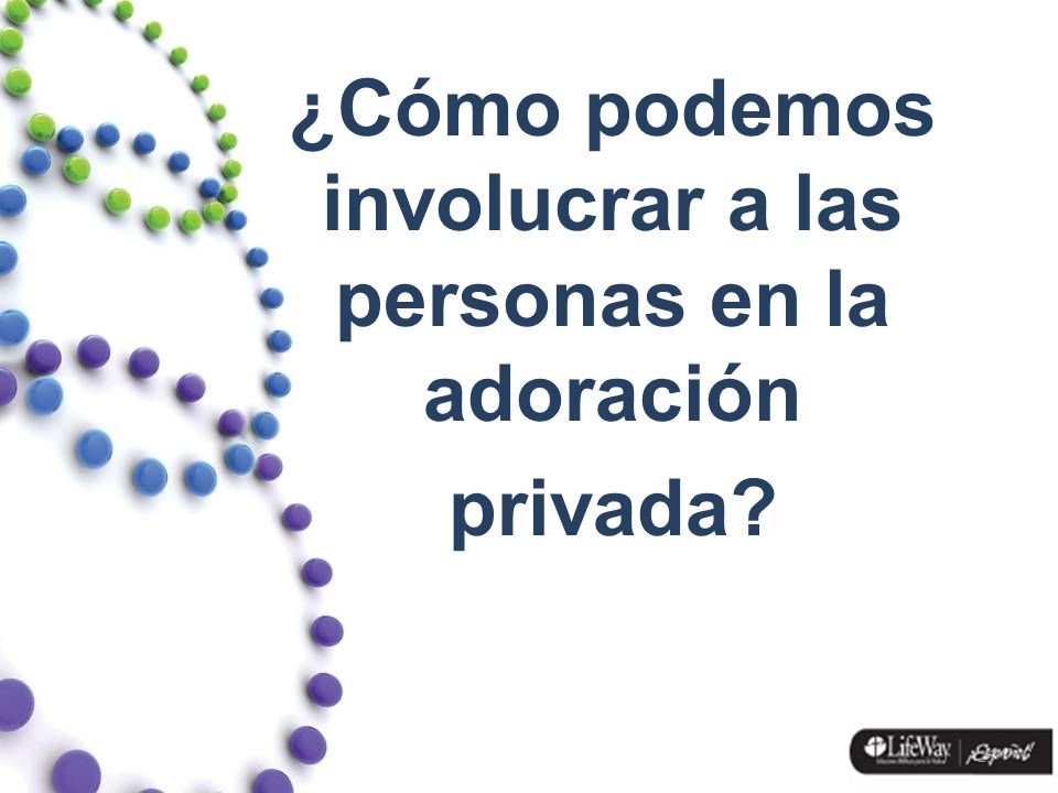 ¿Cómo podemos involucrar a las personas en la adoración