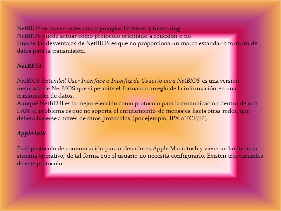 NetBIOS se usa en redes con topologías Ethernet y token ring