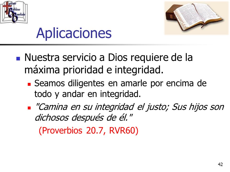 Aplicaciones Nuestra servicio a Dios requiere de la máxima prioridad e integridad.