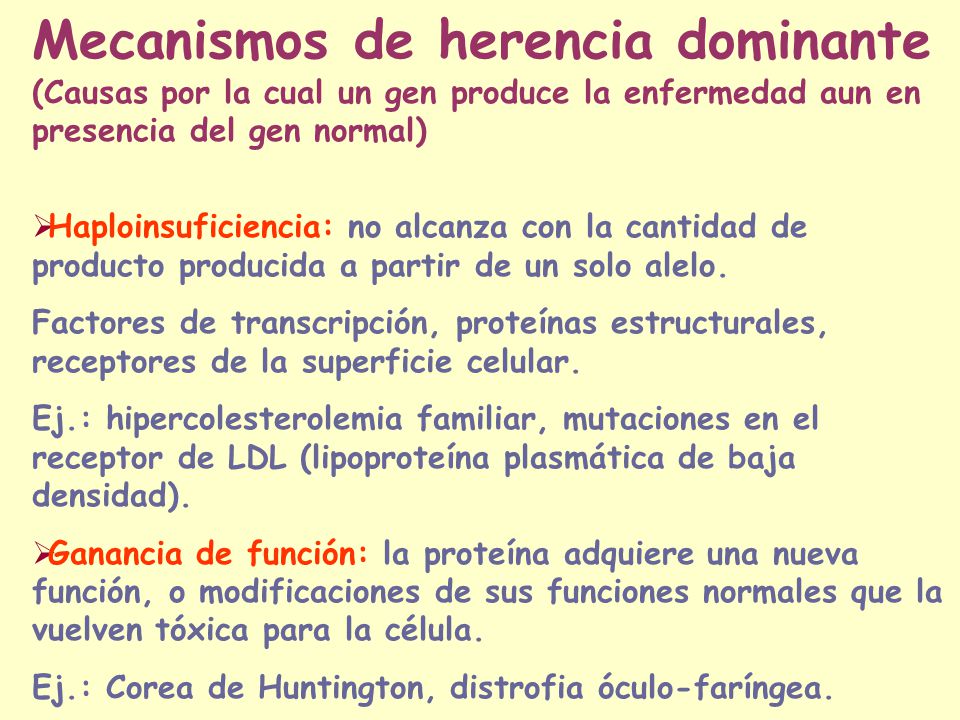Mecanismos de herencia dominante (Causas por la cual un gen produce la enfermedad aun en presencia del gen normal)