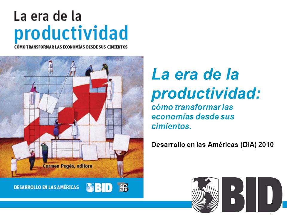 La era de la productividad: cómo transformar las economías desde sus cimientos.