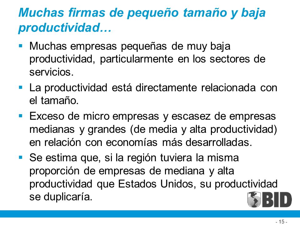 Muchas firmas de pequeño tamaño y baja productividad…