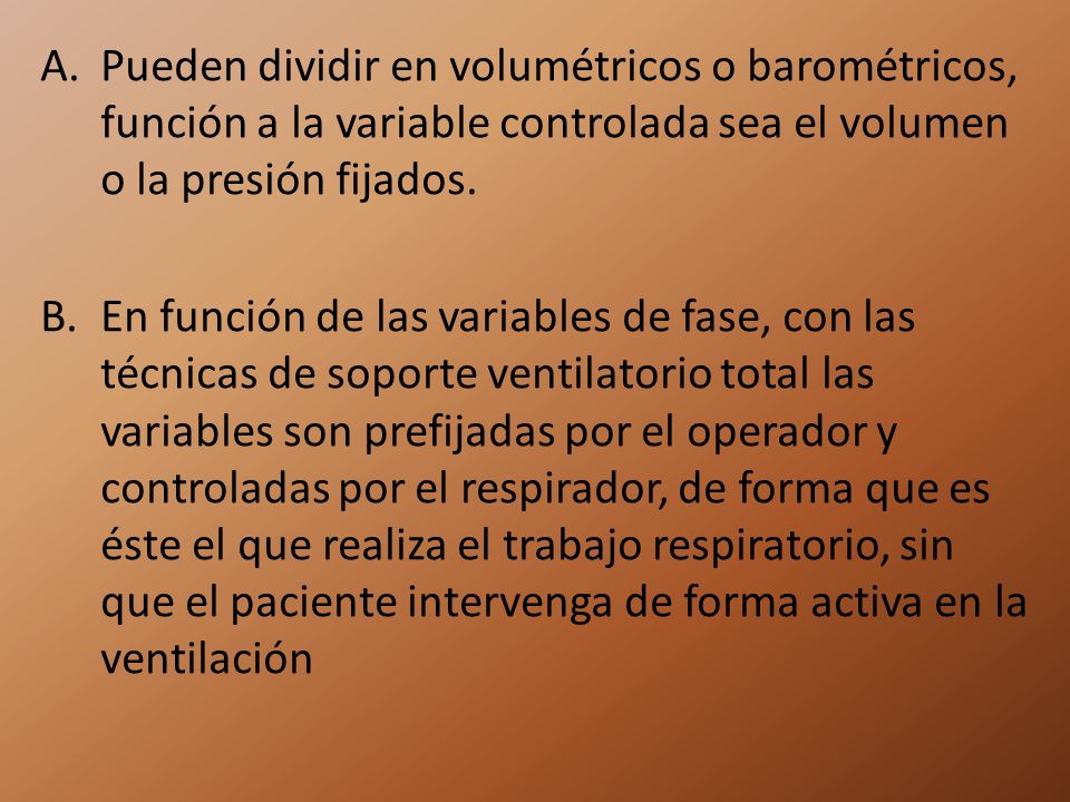 Pueden dividir en volumétricos o barométricos, función a la variable controlada sea el volumen o la presión fijados.