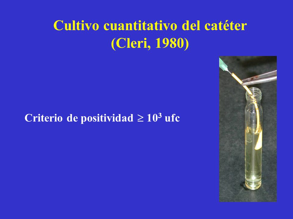 Cultivo cuantitativo del catéter Criterio de positividad  103 ufc