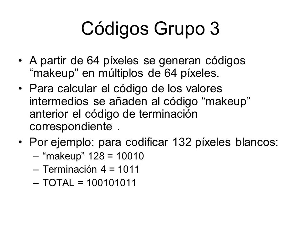 Códigos Grupo 3 A partir de 64 píxeles se generan códigos makeup en múltiplos de 64 píxeles.