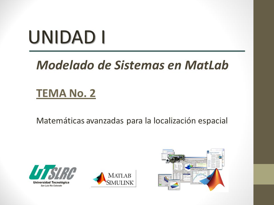 UNIDAD I Modelado de Sistemas en MatLab TEMA No. 2