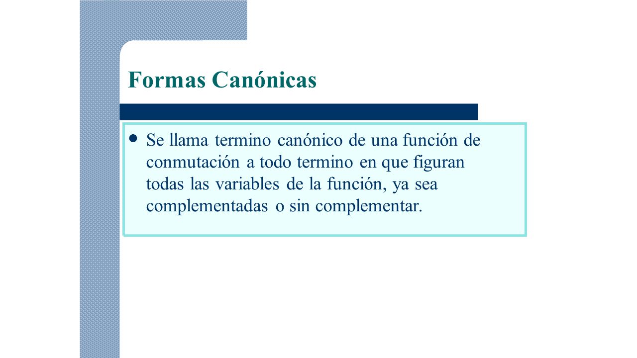 Formas Canónicas Se llama termino canónico de una función de