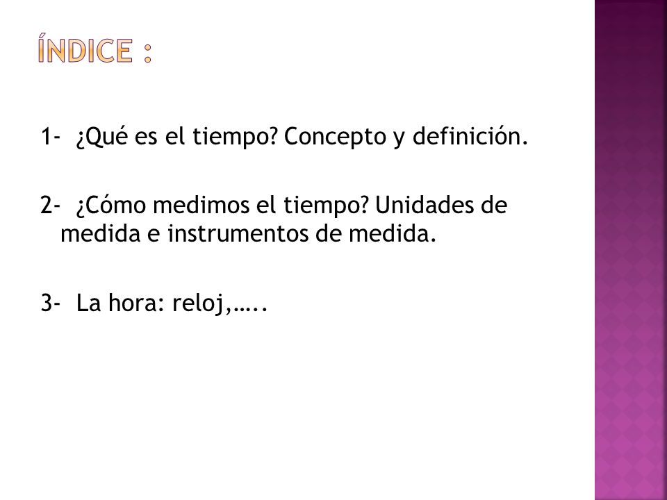 ÍNDICE : 1- ¿Qué es el tiempo Concepto y definición.