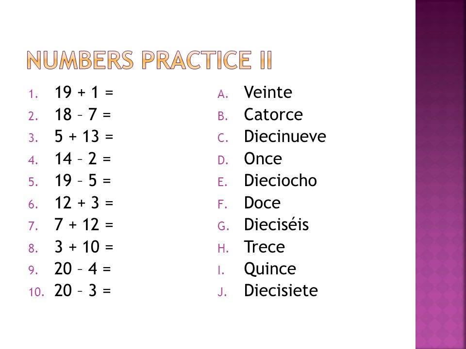Numbers Practice II = 18 – 7 = = 14 – 2 = 19 – 5 =