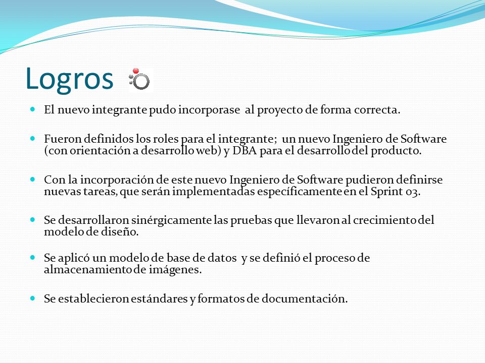 Logros El nuevo integrante pudo incorporase al proyecto de forma correcta.