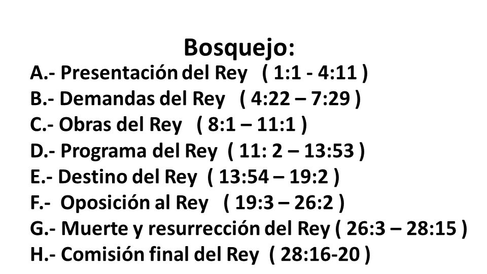 Bosquejo: A.- Presentación del Rey ( 1:1 - 4:11 )