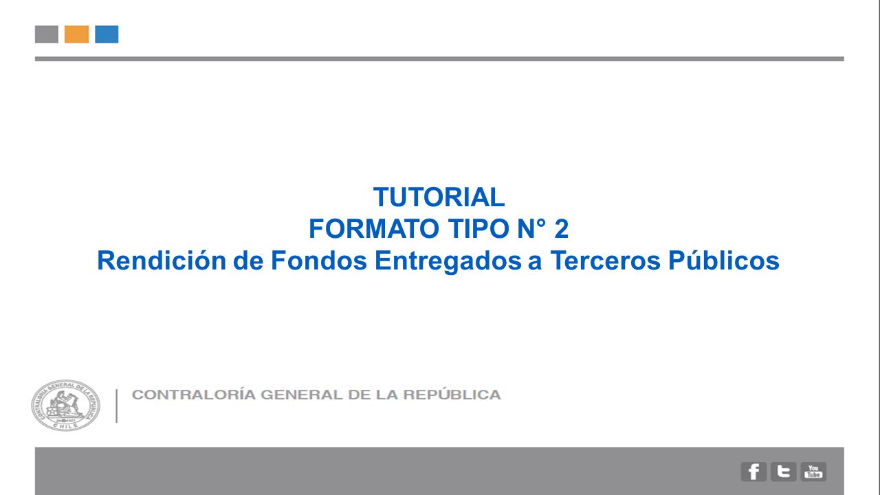 TUTORIAL FORMATO TIPO N° 2 Rendición de Fondos Entregados a Terceros Públicos