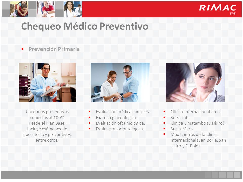 Incluye exámenes de laboratorio y preventivos, entre otros.
