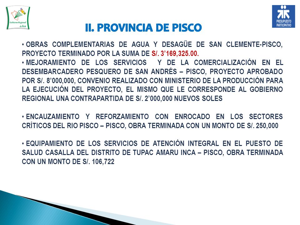 II. PROVINCIA DE PISCO OBRAS COMPLEMENTARIAS DE AGUA Y DESAGÜE DE SAN CLEMENTE-PISCO, PROYECTO TERMINADO POR LA SUMA DE S/. 3’169,