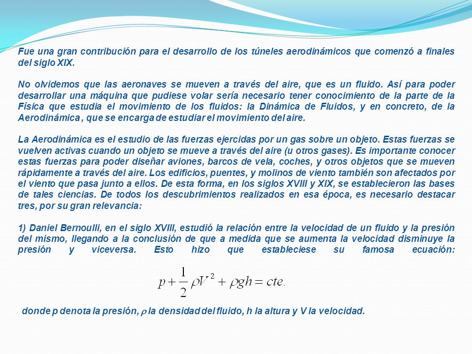 Fue una gran contribución para el desarrollo de los túneles aerodinámicos que comenzó a finales del siglo XIX.