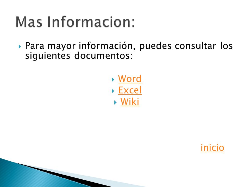 Mas Informacion: Para mayor información, puedes consultar los siguientes documentos: Word. Excel.