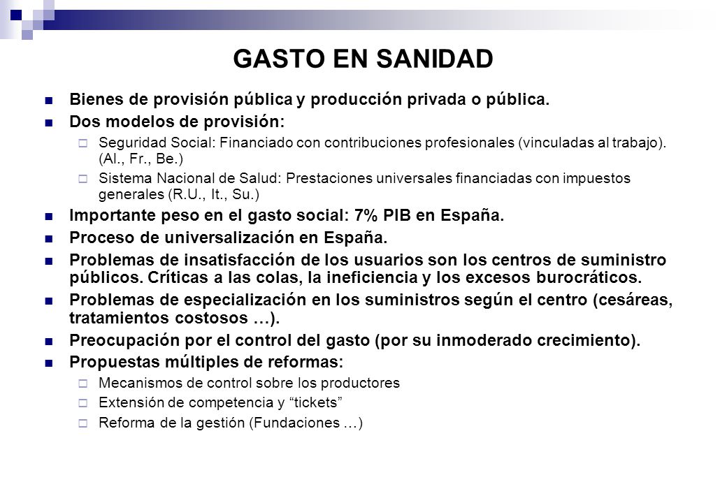GASTO EN SANIDAD Bienes de provisión pública y producción privada o pública. Dos modelos de provisión: