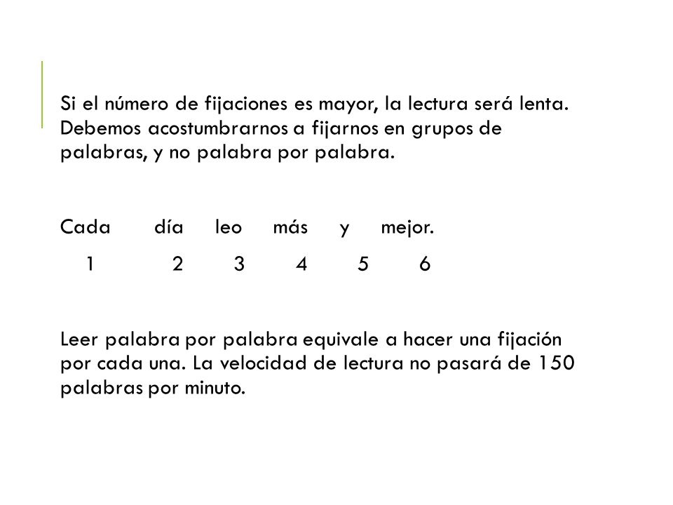 Si el número de fijaciones es mayor, la lectura será lenta