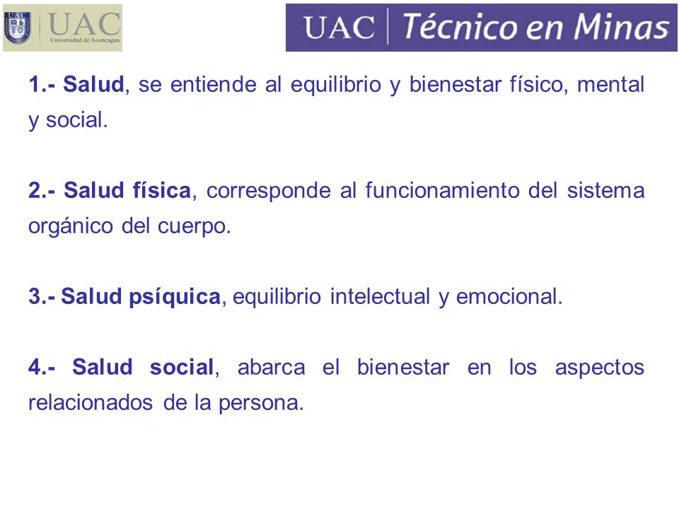 1.- Salud, se entiende al equilibrio y bienestar físico, mental y social.