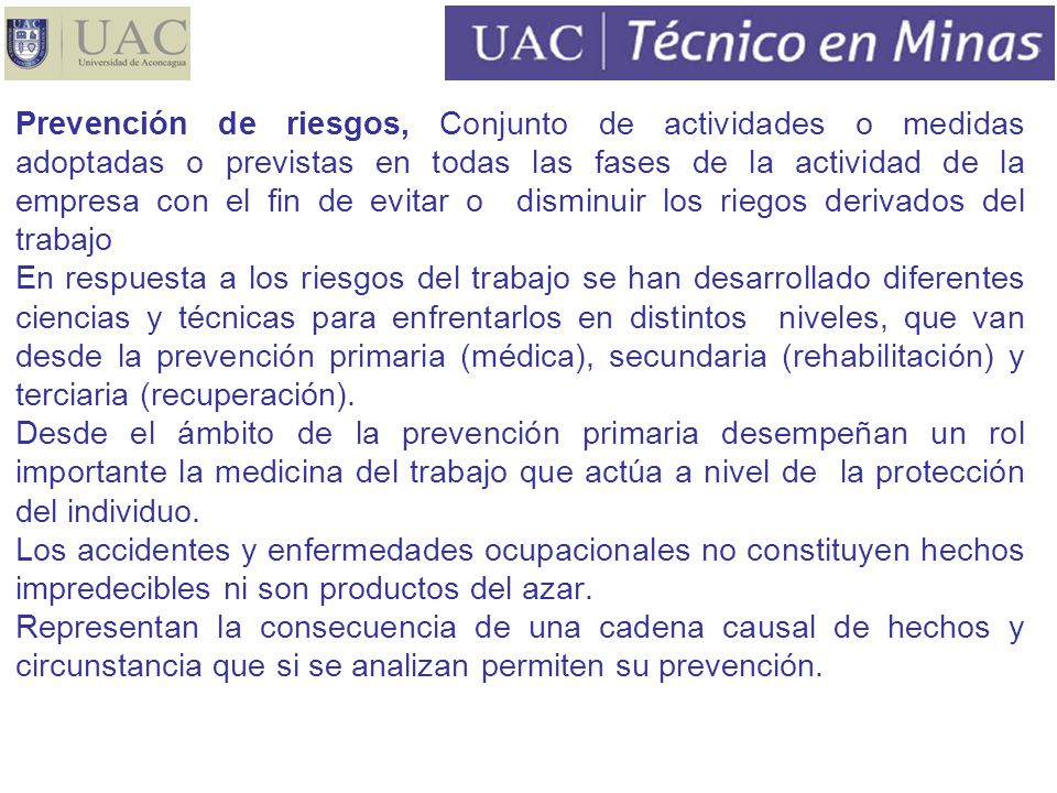 Prevención de riesgos, Conjunto de actividades o medidas adoptadas o previstas en todas las fases de la actividad de la empresa con el fin de evitar o disminuir los riegos derivados del trabajo