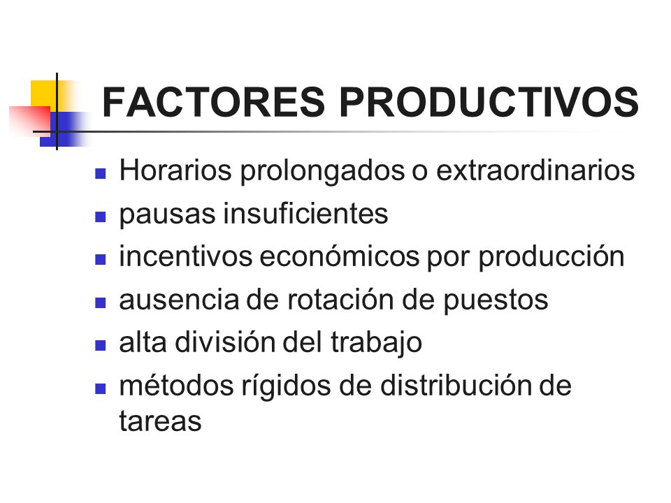 FACTORES PRODUCTIVOS Horarios prolongados o extraordinarios
