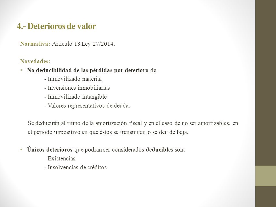 4.- Deterioros de valor Normativa: Artículo 13 Ley 27/2014. Novedades: