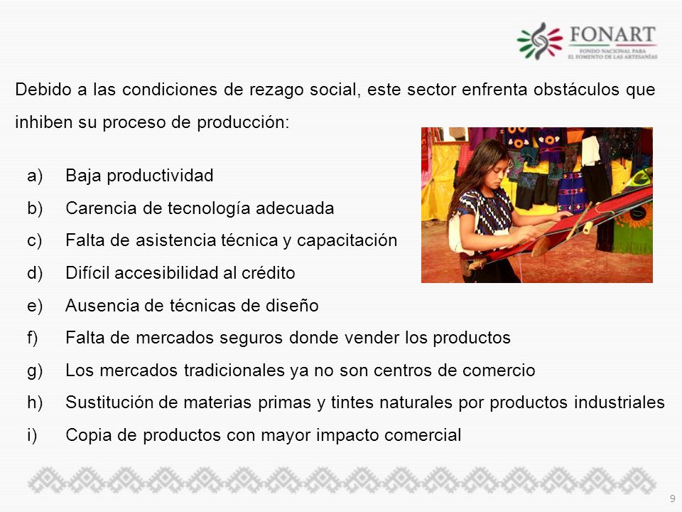 Debido a las condiciones de rezago social, este sector enfrenta obstáculos que inhiben su proceso de producción: