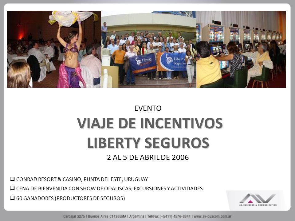 EVENTO VIAJE DE INCENTIVOS LIBERTY SEGUROS 2 AL 5 DE ABRIL DE 2006