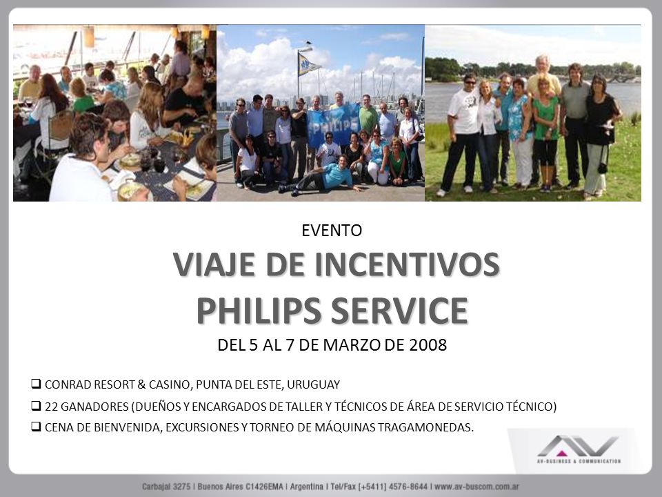 EVENTO VIAJE DE INCENTIVOS PHILIPS SERVICE DEL 5 AL 7 DE MARZO DE 2008