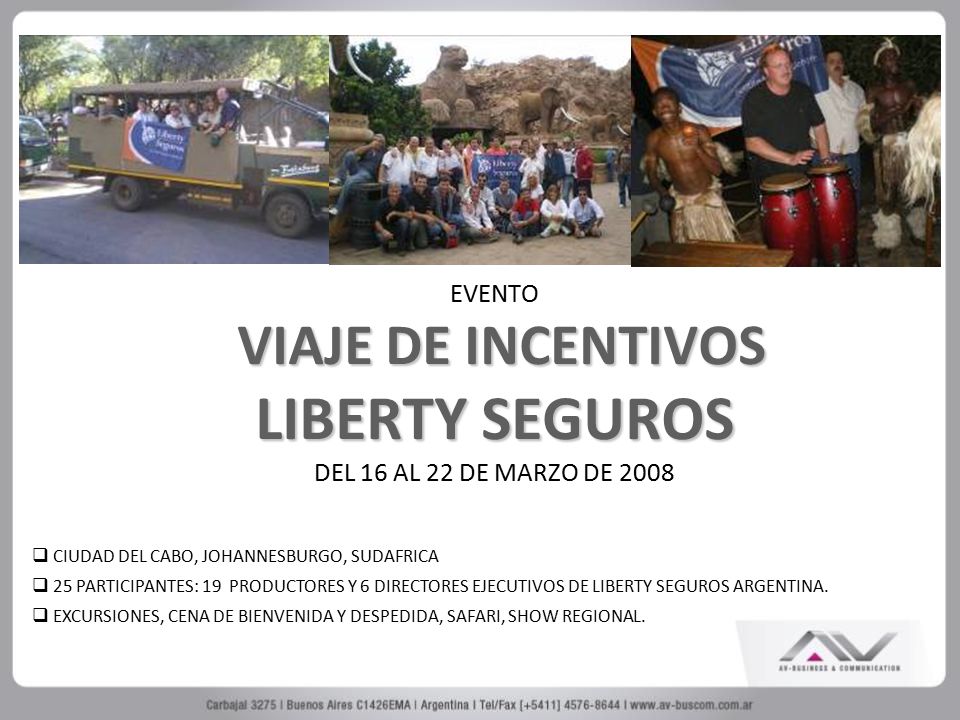 EVENTO VIAJE DE INCENTIVOS LIBERTY SEGUROS DEL 16 AL 22 DE MARZO DE 2008