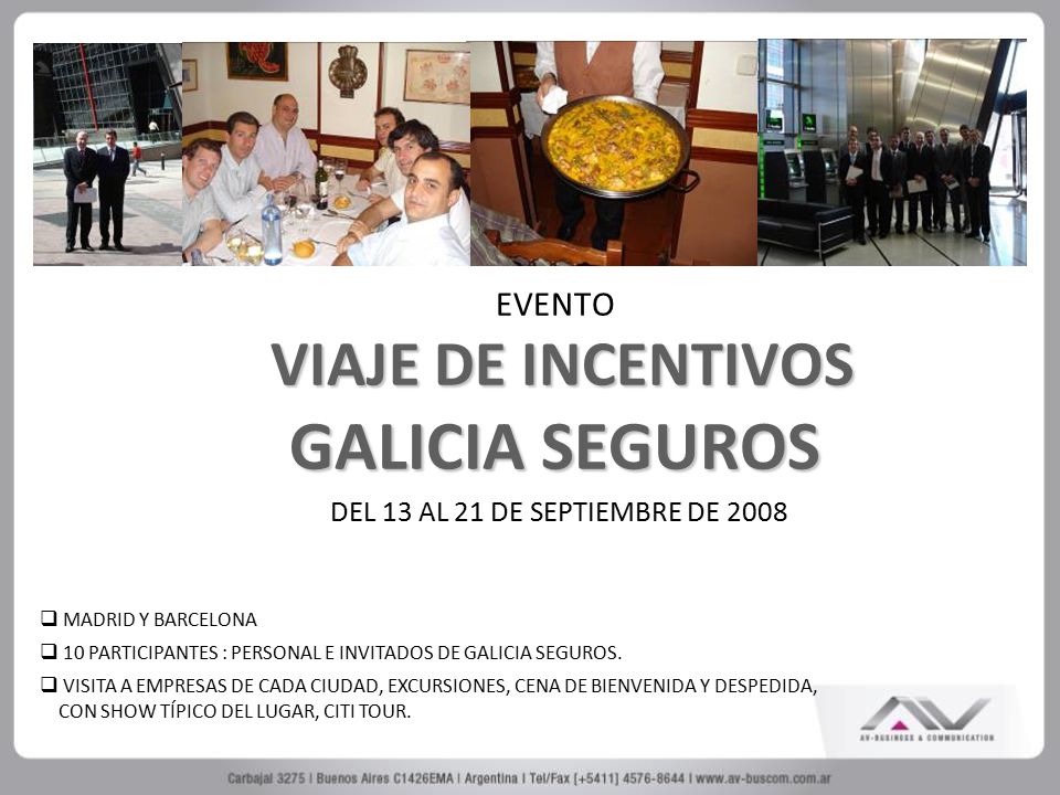 EVENTO VIAJE DE INCENTIVOS GALICIA SEGUROS DEL 13 AL 21 DE SEPTIEMBRE DE 2008