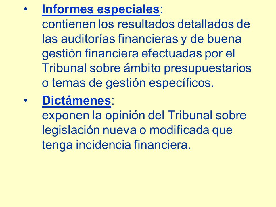 Informes especiales: contienen los resultados detallados de las auditorías financieras y de buena gestión financiera efectuadas por el Tribunal sobre ámbito presupuestarios o temas de gestión específicos.