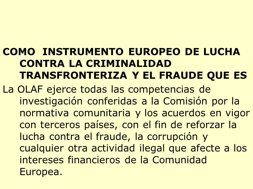 COMO INSTRUMENTO EUROPEO DE LUCHA CONTRA LA CRIMINALIDAD TRANSFRONTERIZA Y EL FRAUDE QUE ES