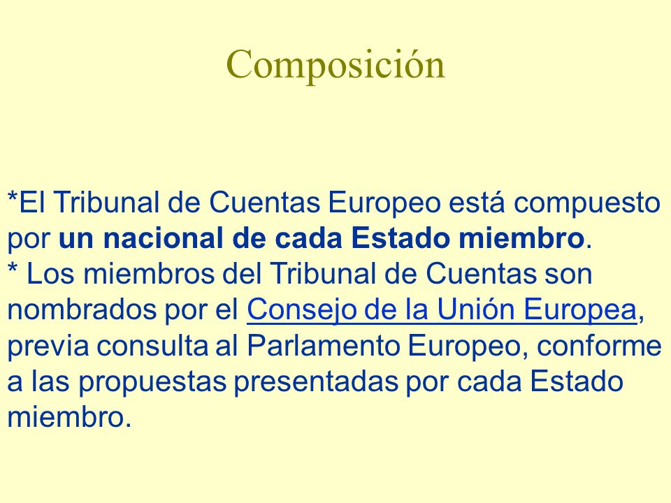 *El Tribunal de Cuentas Europeo está compuesto por un nacional de cada Estado miembro.