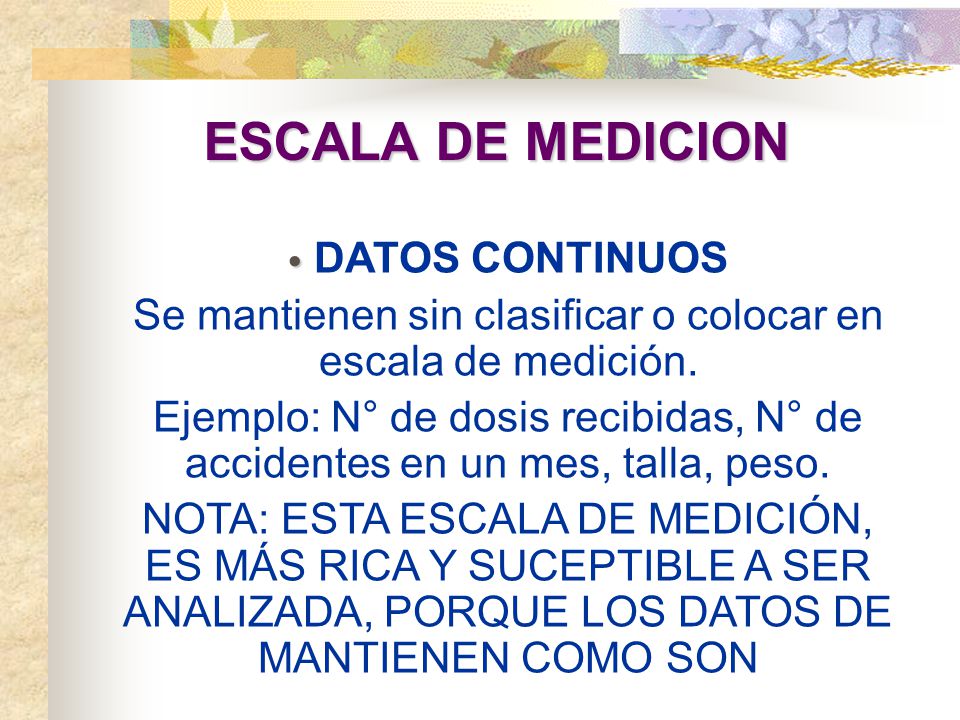 Se mantienen sin clasificar o colocar en escala de medición.