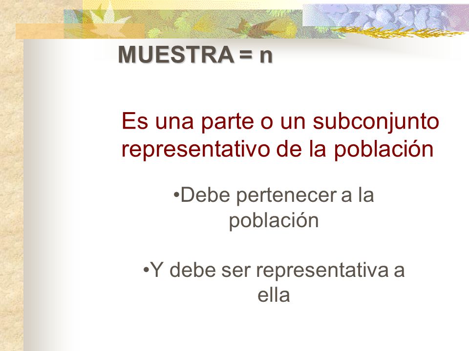 Es una parte o un subconjunto representativo de la población