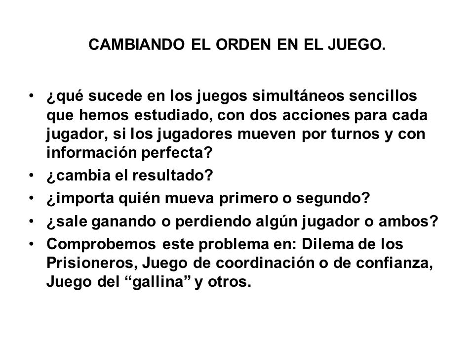 CAMBIANDO EL ORDEN EN EL JUEGO.